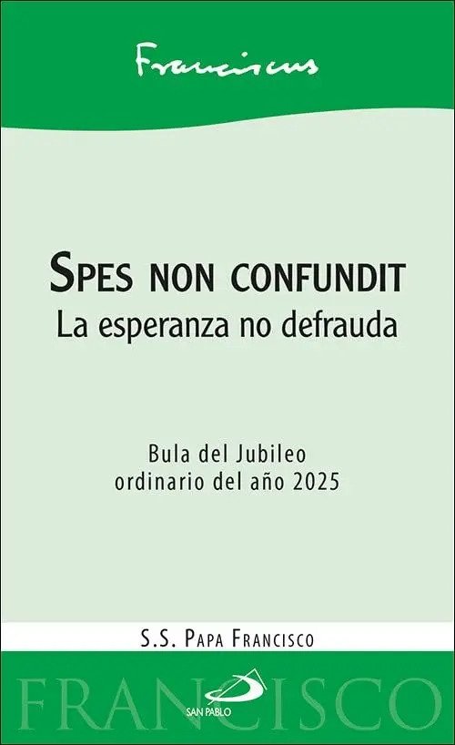 Spes Non Confundit Papa Francisco Bula Jubileo 2025