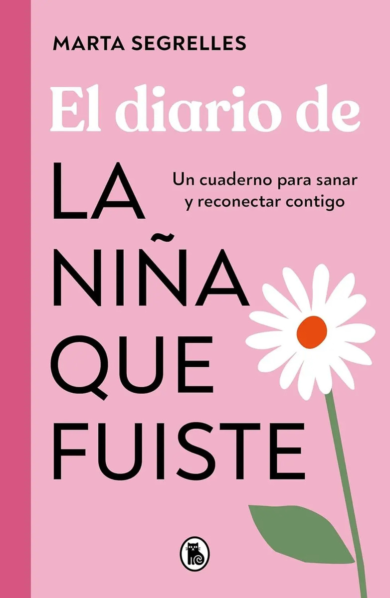 El Diario De La Niña Que Fuiste Marta Segrelles