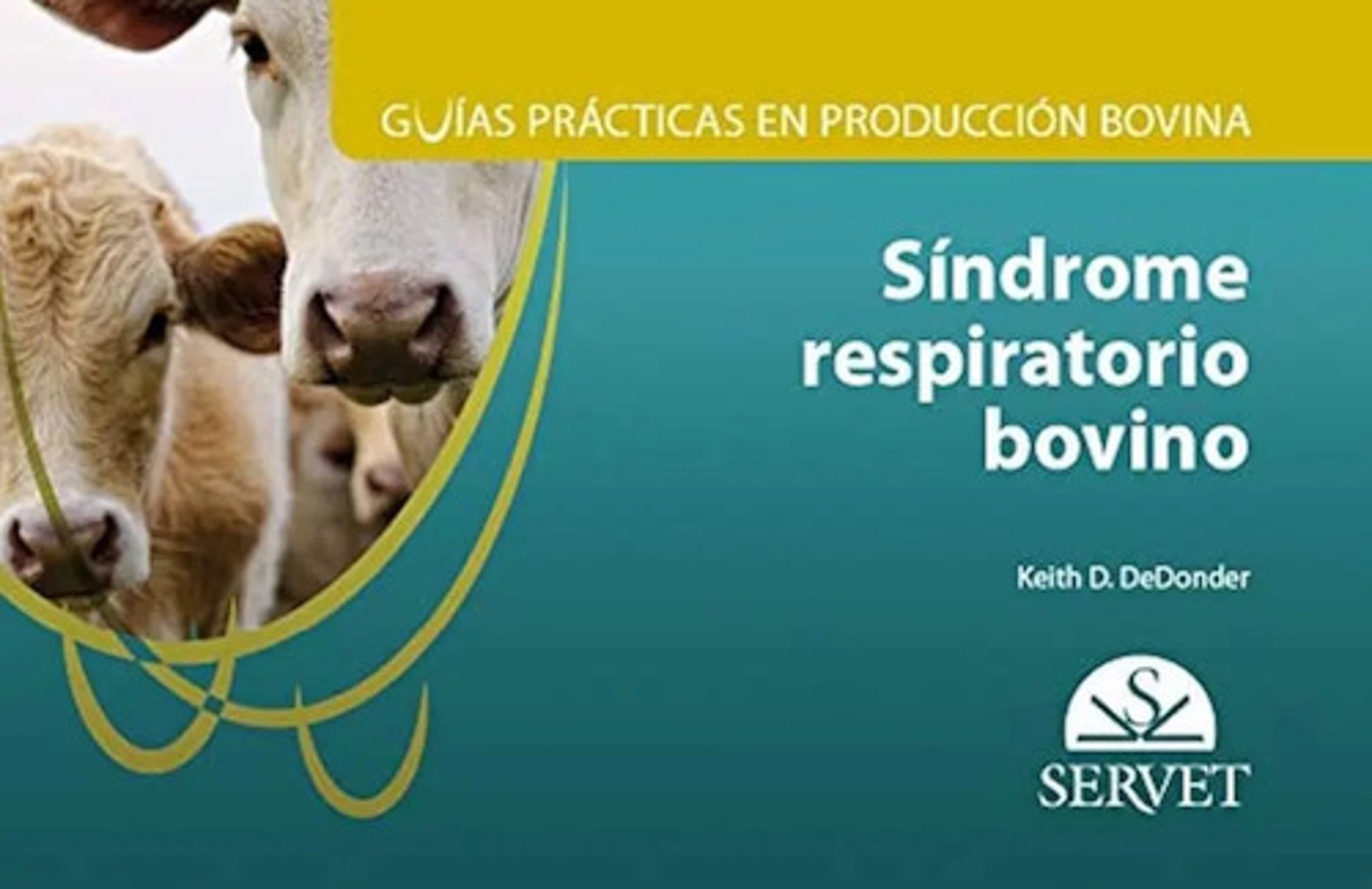 Síndrome Respiratorio Bovino Guía Práctica Servet