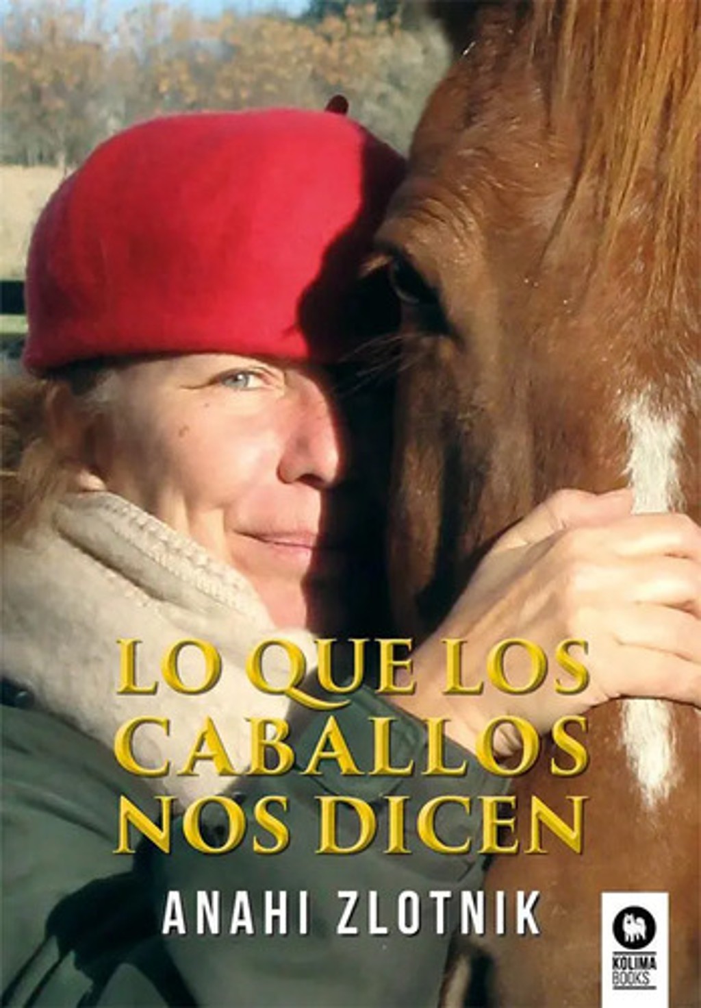 Lo Que Los Caballos Nos Dicen, De Zlotnik, Anahí., Vol. 1. Editorial Kolima, Tapa Blanda En Spa, 2024