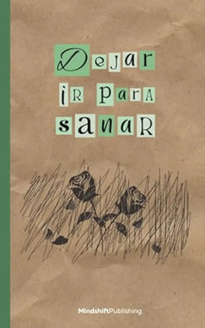Dejar Ir para Sanar: una Guía Que Te Ayudará a Superar el Duelo de la Pérdida de un Ser Querido