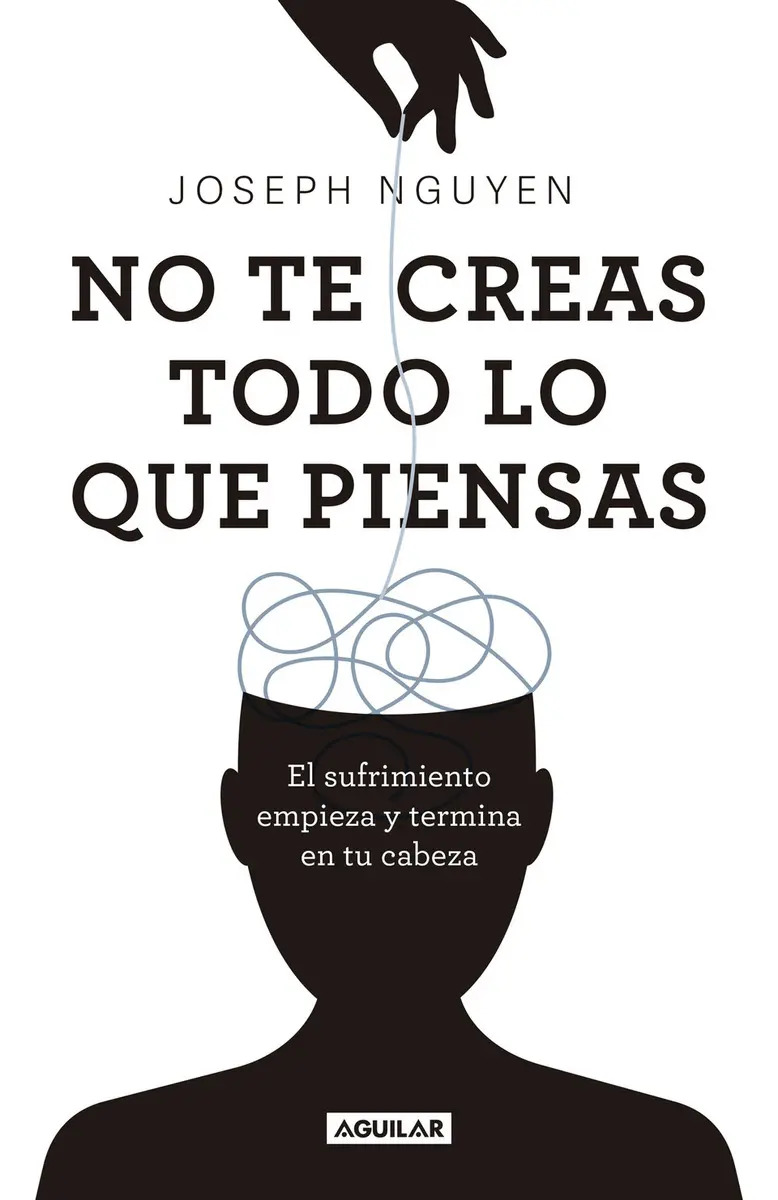 No Te Creas Todo Lo Que Piensas Nguyen Bestseller