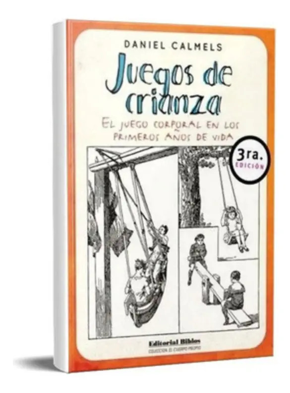 Juegos de Crianza. el Juego Corporal en los Primeros Años de Vida