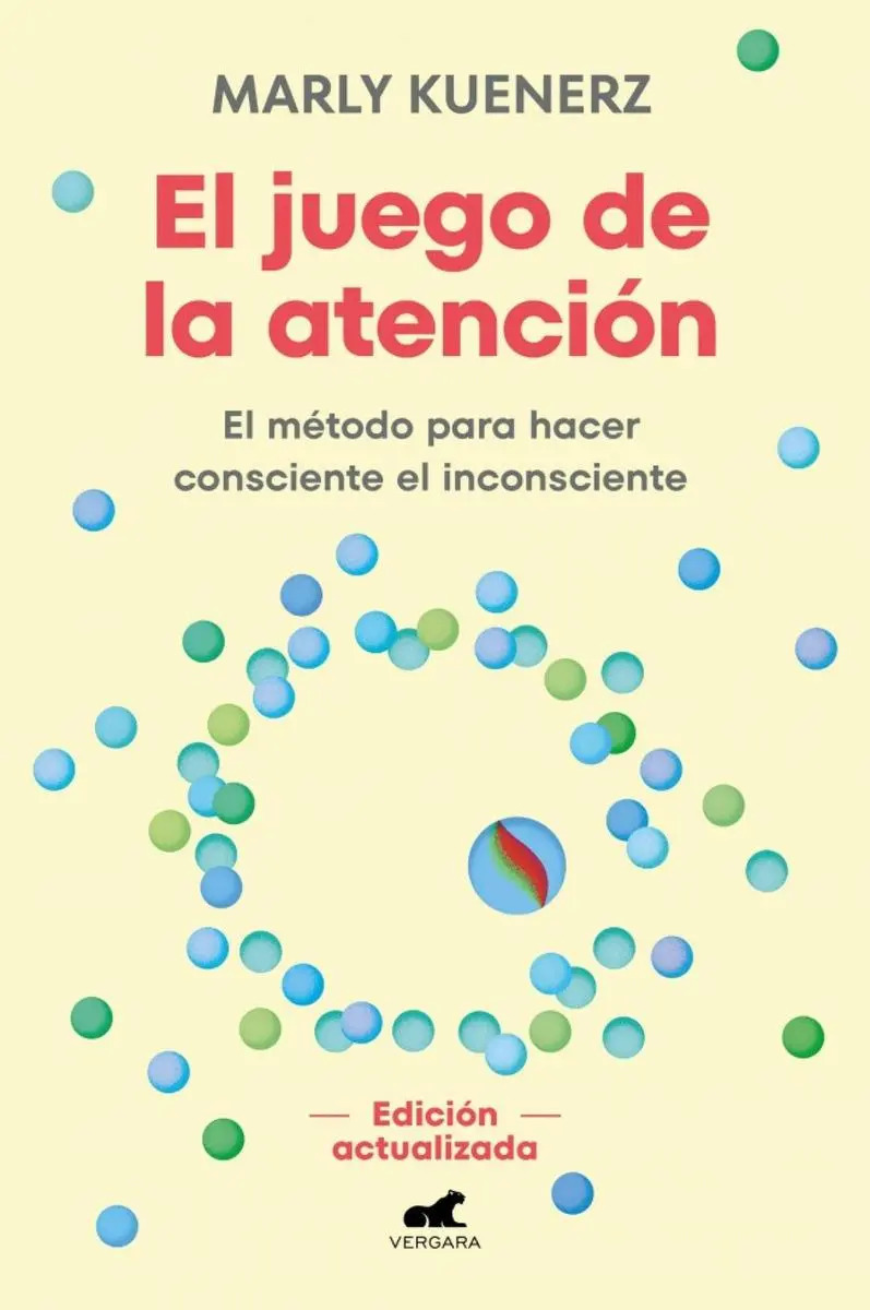 El Juego de la Atencion: el Método para Hacer Consciente el Inconsciente