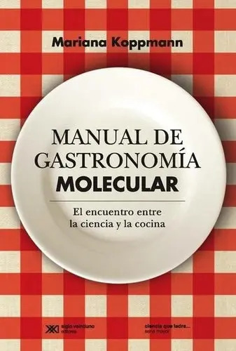 Manual De Gastronomia Molecular - Mariana Koppmann