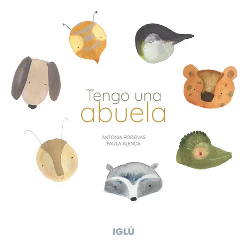 Tengo Una Abuela, De Alenda González Paula., Vol. 1. Editorial Iglu, Tapa Dura En Español