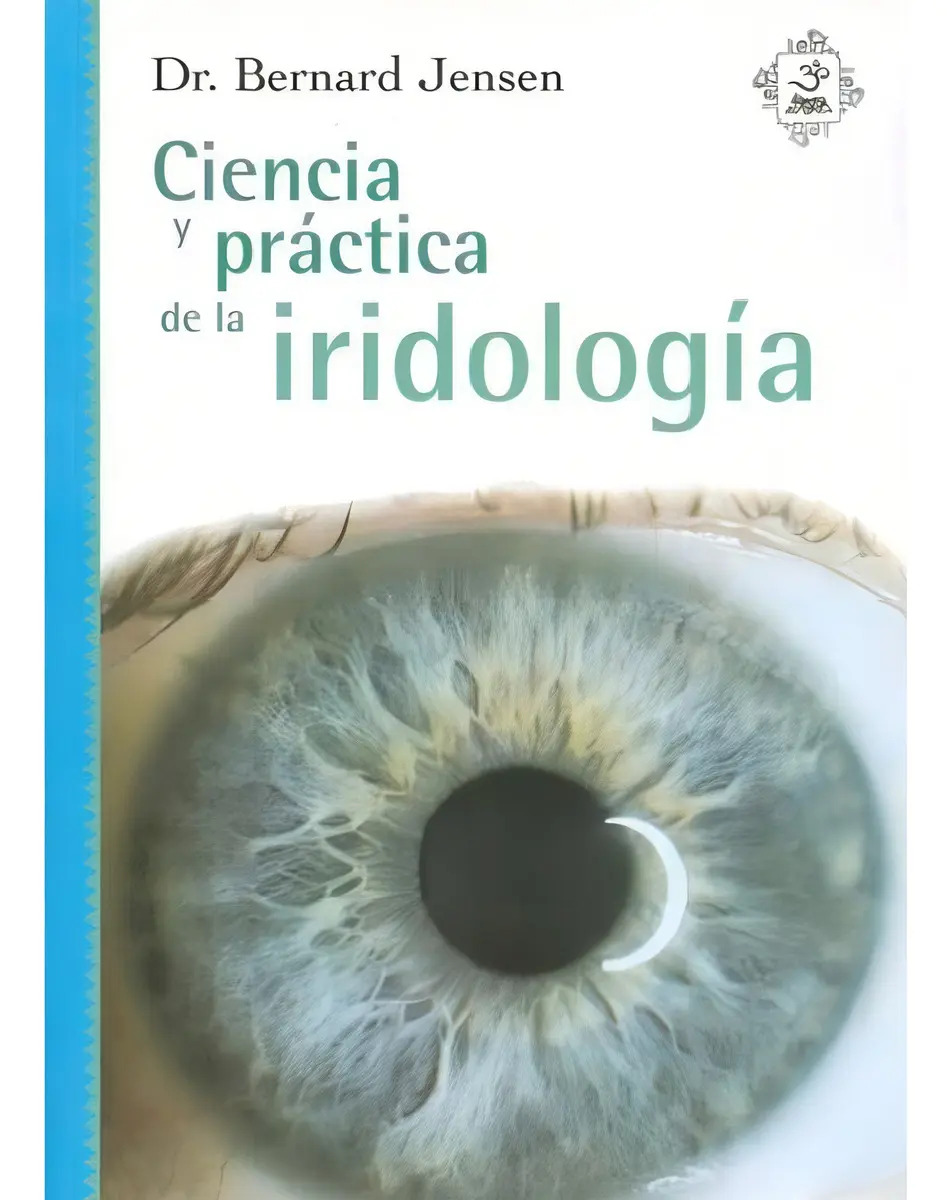 Iridología Medicina Alternativa Guía Práctica Bernard Jensen