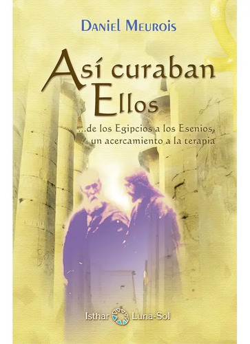 Así Curaban Ellos Libro Salud Espiritual Alternativa Meurois