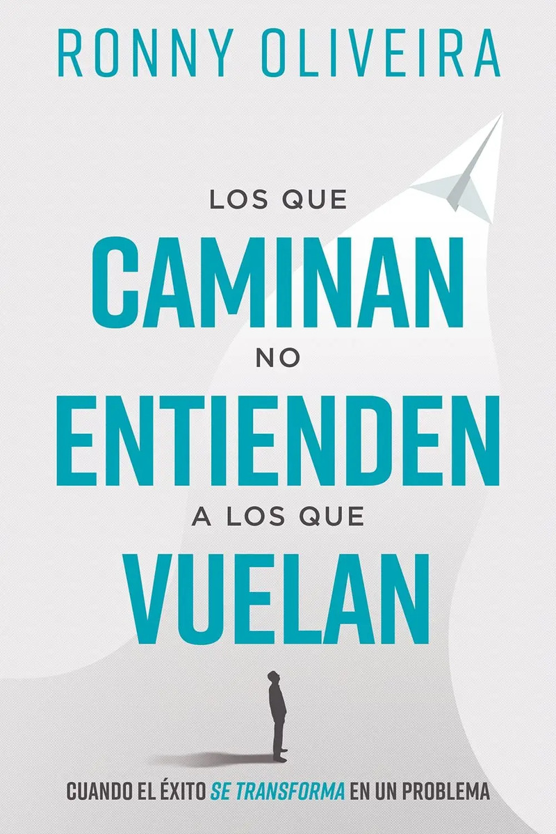Los Que Caminan No Entienden Los Que Vuelan Autoayuda Ronny