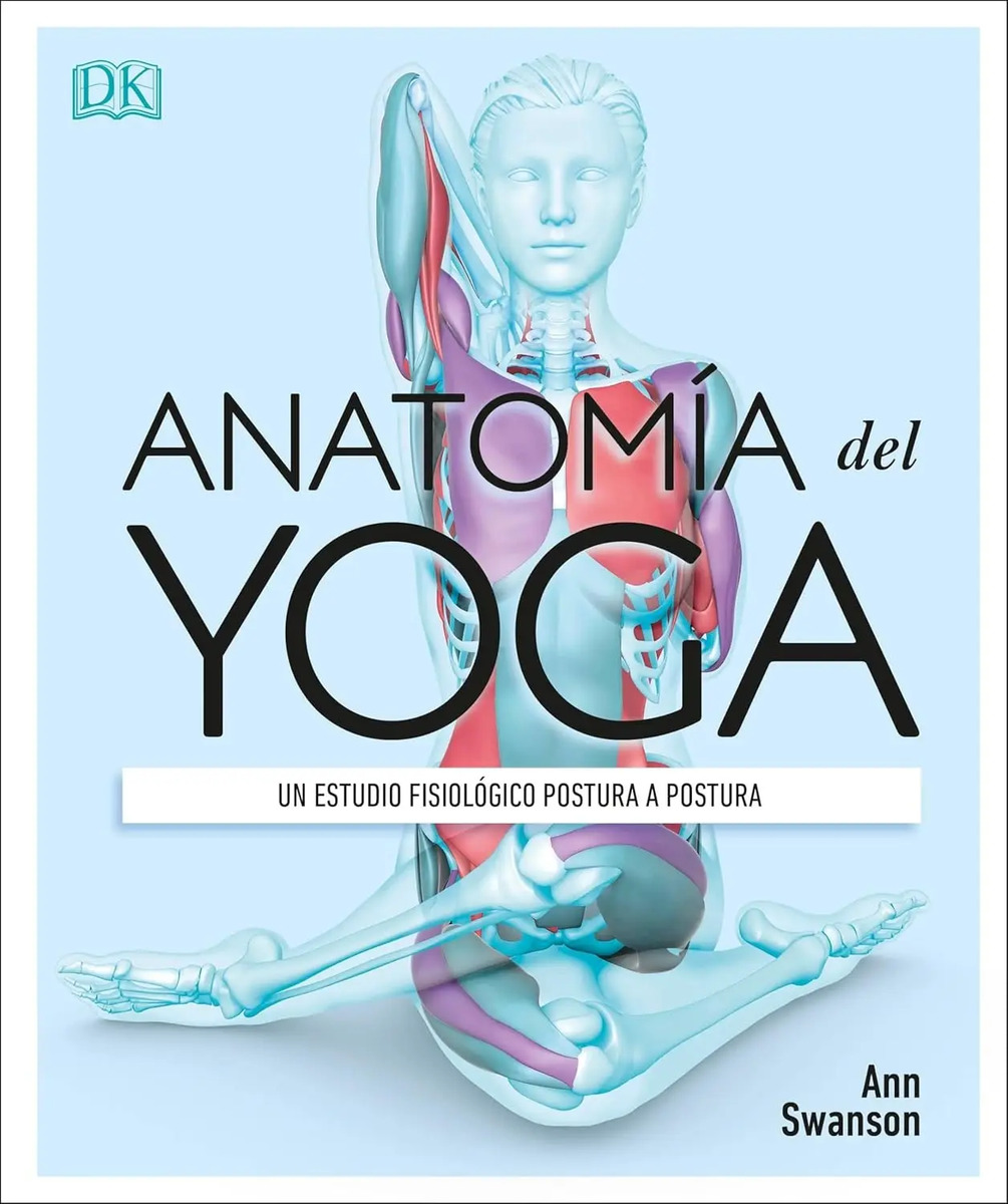 Anatomía Del Yoga Ann Swanson - Guía Visual Completa