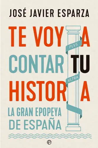 Te Voy a Contar Tu Historia: la Gran Epopeya de España