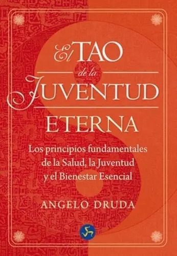 Libro - Tao De La Juventud Eterna, El - Angelo Druda