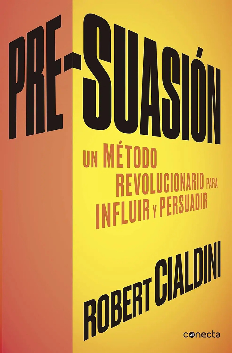 Pre-suasión Cialdini Método Influir  Convencer.  Presuasion