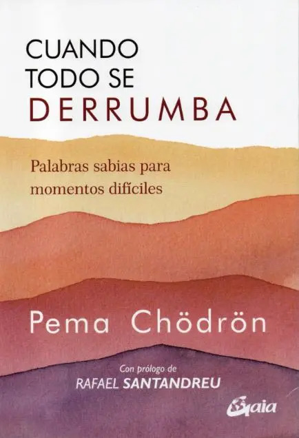 Cuando Todo Se Derrumba - Pema Chödrön Autoayuda