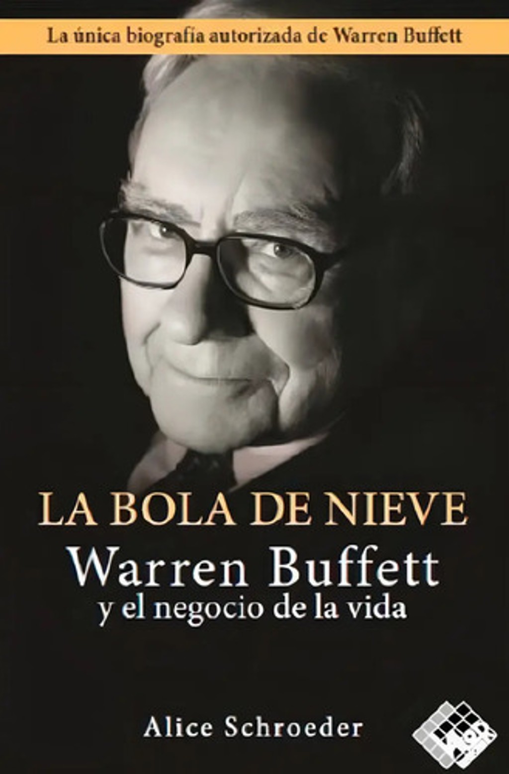 La Bola De Nieve: Warren Buffett Y El Negocio De La Vida, De Alice Schroeder. Editorial Valor Editions De España; N.º, Tapa Blanda, Edición 15 Marzo 2018 En Español, 2018