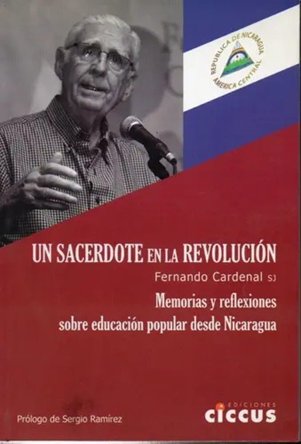 Un Sacerdote En La Revolucion: Memorias Y Reflexiones Sobre Educación Popular Desde Nicaragua, De Fernando Cardenal. Editorial Ciccus, Tapa Blanda En Español