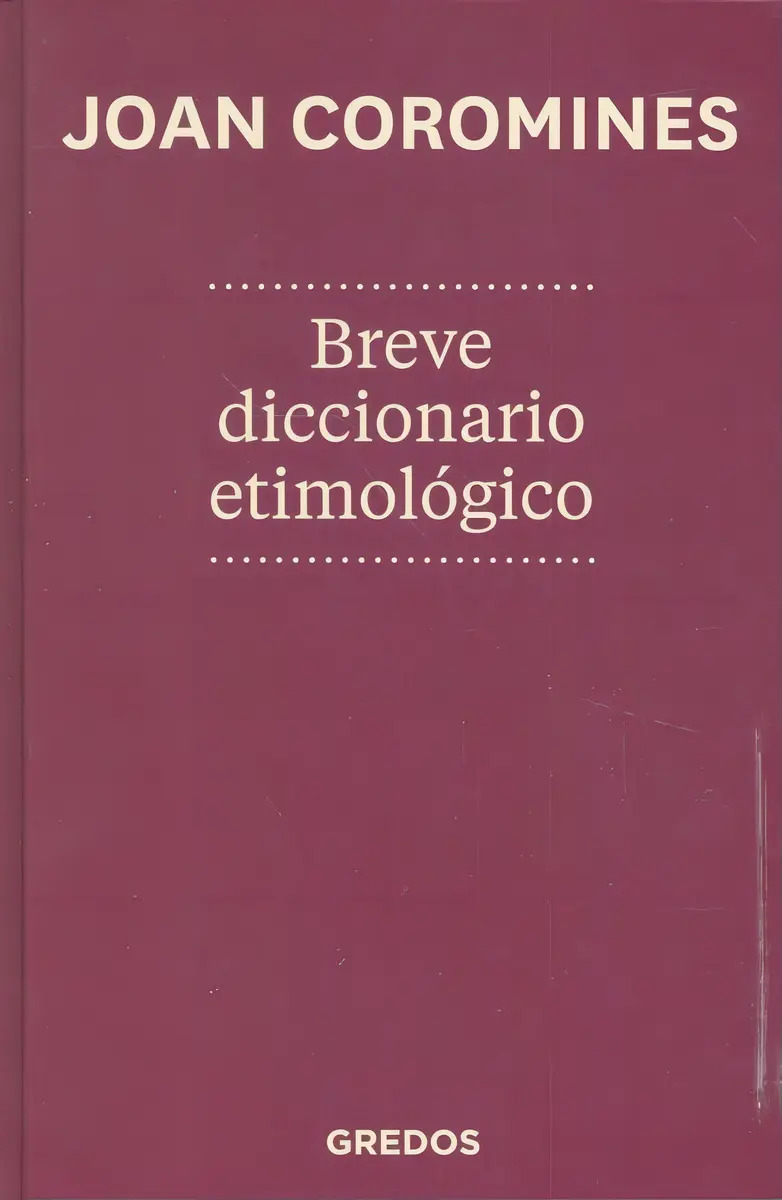Breve Diccionario Etimológico Castellano Coromines
