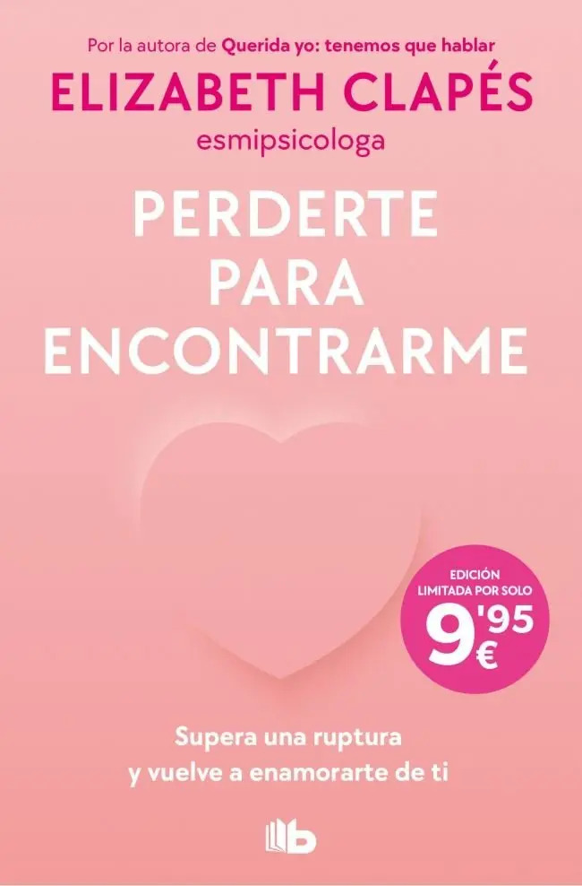 Perderte para Encontrarme: Supera una Ruptura y Vuelve a Enamorarte de Ti