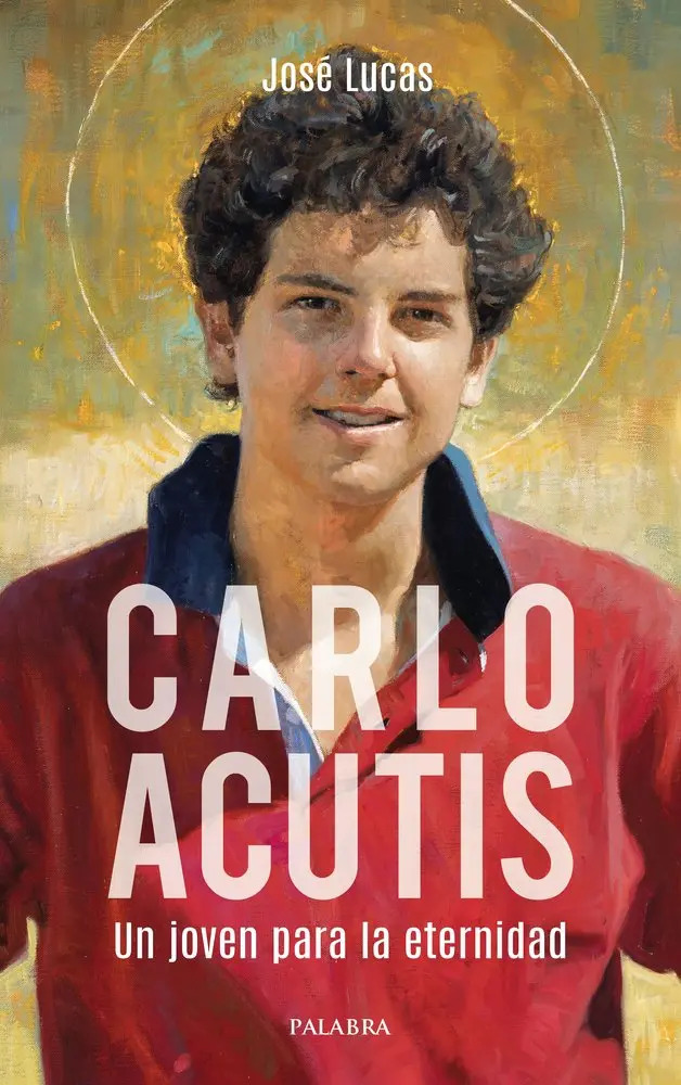 Carlo Acutis. un Joven para la Eternidad: un Joven para la Eternidad