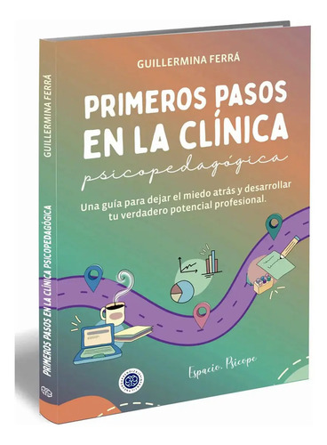 Libro Primeros Pasos En La Clinica Psicopedagogica, De Ferra, Guillermina, Vol. 1. Editorial Neuroaprendizaje Infantil, Tapa Blanda (2025)
