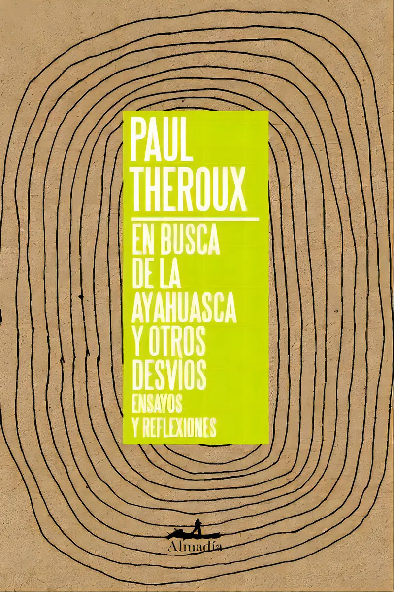 En Busca de la Ayahuasca y Otros Desvíos