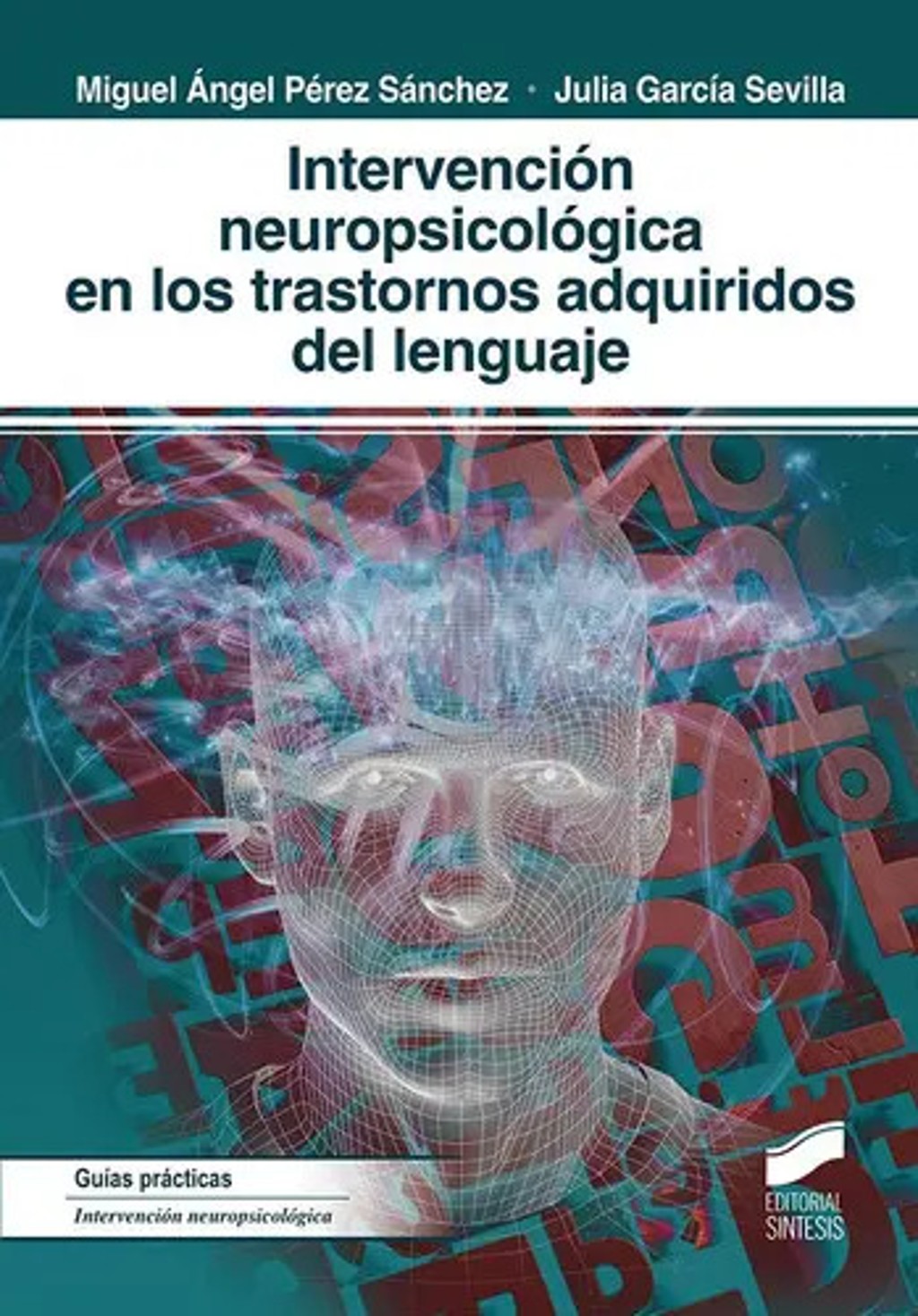 Intervención Neuropsicológica En Los Trastornos Adquiridos Del Lenguaje, De Pérez, Miguel Ángel. Editorial Sintesis, Tapa Blanda En Español