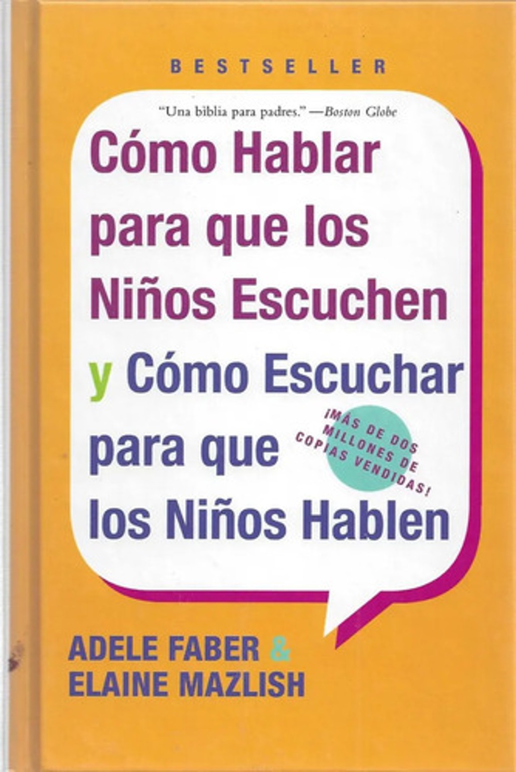 Cómo Hablar Para Que Los Niños Escuchen Y Cómo Escuchar.....