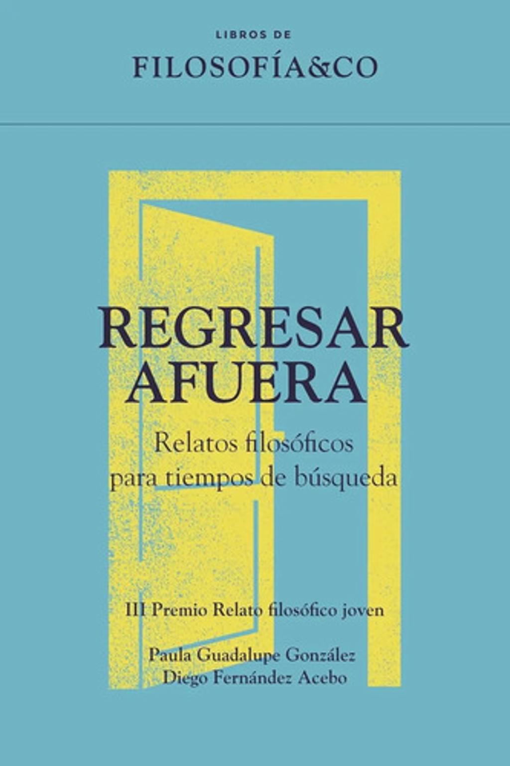 Regresar Afuera Relatos Filosoficos Para Tiempos De Busqueda